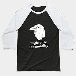 eagle-ctric personality Baseball T-Shirt